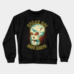 Speak Up! Save Earth Skull Crewneck Sweatshirt